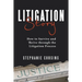Litigation Story: How to Survive and Thrive Through the Litigation Process