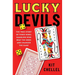 Lucky Devils: The True Story of Three Rebel Gamblers Who Beat the Odds and Changed the Game
