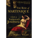 The Rose of Martinique: A Life of Napoleon's Josephine