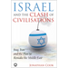 Israel And The Clash Of Civilisations: Iraq, Iran And The Plan To Remake The Middle East