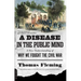 A Disease in the Public Mind: A New Understanding of Why We Fought the Civil War