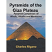 Pyramids of the Giza Plateau: Pyramid Complexes of Khufu, Khafre, and Menkaure