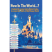How In The World...? - A behind the scenes look at what it takes to create the MAGIC of Walt Disney World