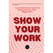 Show Your Work: Successful Women Share the Bumpy Roads to Their Biggest Wins