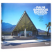 The Palm Springs School: Desert Modernism 1934-1975