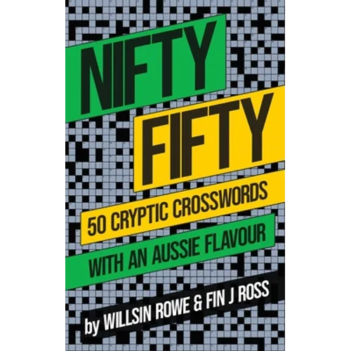 Nifty Fifty: 50 Cryptic Crosswords with an Aussie Flavour