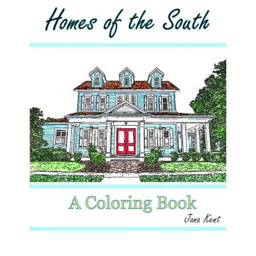 Homes of the South: A Coloring Book for Adults