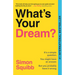 What's Your Dream?: Find Your Passion. Love Your Work. Build a Richer Life.