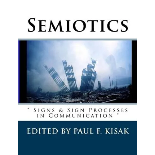 Semiotics: " Signs & Sign Processes in Communication "