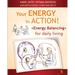 Your Energy in Action!