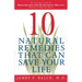 Ten Natural Remedies That Can Save Your Life
