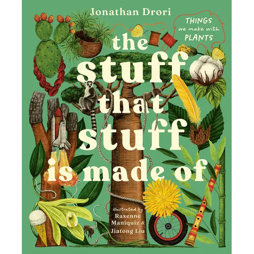 The Stuff That Stuff Is Made of: The Things We Make with Plants