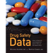 Drug Safety Data: How to Analyze, Summarize and Interpret to Determine Risk: How to Analyze, Summarize and Interpret to Determine Risk