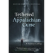 Tethered to an Appalachian Curse: A Surprise Calling