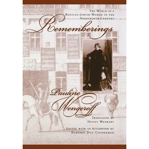 Rememberings: The World of a Russian-Jewish Woman in the Nineteenth Century