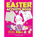 Easter Activity Book for kids Ages 4-8: Happy Easter Day Coloring, Dot to Dot, Mazes, Word Search and More!!