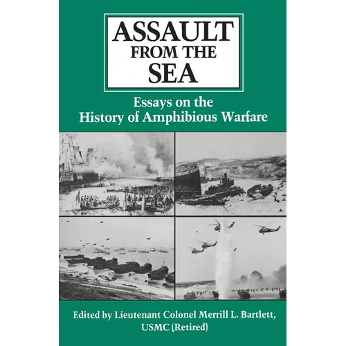 Assault from the Sea: Essays on the History of Amphibious Warfare