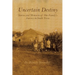 Uncertain Destiny: Stories and Memories of One Family's Journey in South Texas