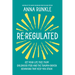 Re-Regulated: Set Your Life Free from Childhood Ptsd and the Trauma-Driven Behaviors That Keep You Stuck