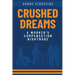 Crushed Dreams A Worker's Compensation Nightmare