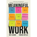 Meaningful Work: How to Ignite Passion and Performance in Every Employee