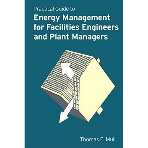 Practical Guide to Energy Management for Facilities Engineers and Managers