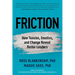 Friction: How Tension, Emotion, and Change Reveal Better Leaders