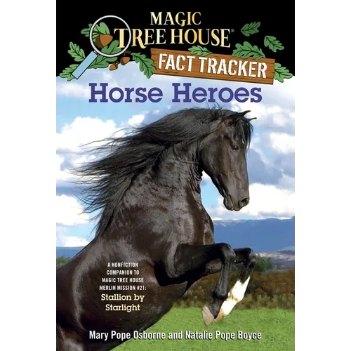 Horse Heroes: A Nonfiction Companion to Magic Tree House Merlin Mission #21: Stallion by Starlight
