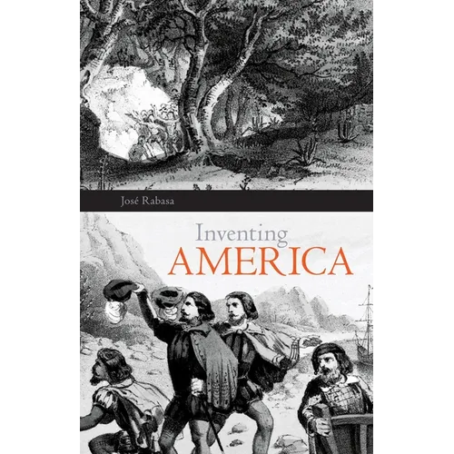 Inventing America: Spanish Historiography and the Formation of Eurocentrism Volume 11