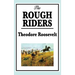 Theodore Roosevelt: The Rough Riders