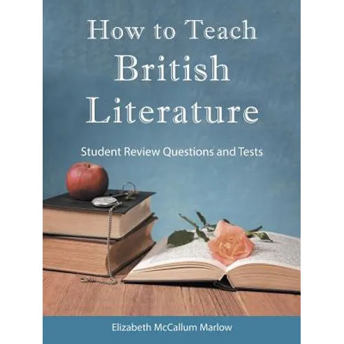 How to Teach British Literature: Student Review Questions and Tests