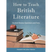 How to Teach British Literature: Student Review Questions and Tests