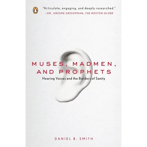 Muses, Madmen, and Prophets: Hearing Voices and the Borders of Sanity