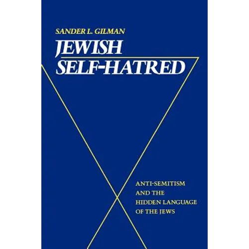 Jewish Self-Hatred: Anti-Semitism and the Hidden Language of the Jews