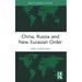 China, Russia and New Eurasian Order
