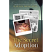 The Secret Adoption: A Family Memoir