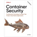 Container Security: Fundamental Technology Concepts That Protect Cloud Native Applications