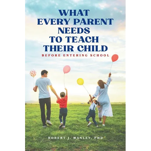 What Every Parent Needs to Teach Their Child Before Entering School