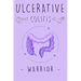 Ulcerative Colitis Warrior