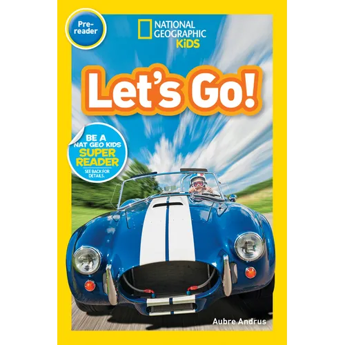 Let's Go! (National Geographic Kids Readers, Pre-Reader): A Reader about Buses, Bikes, Cars, and How We Travel
