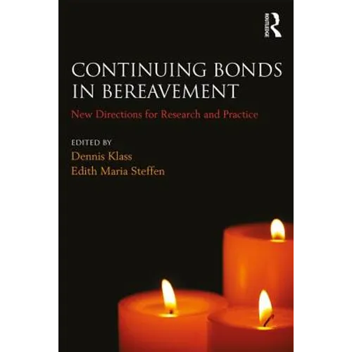 Continuing Bonds in Bereavement: New Directions for Research and Practice
