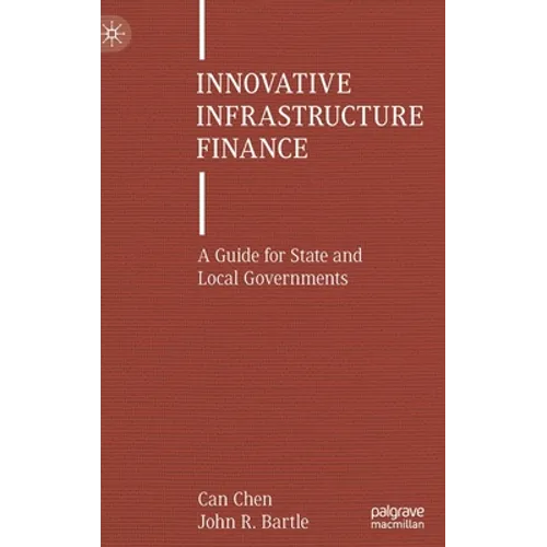 Innovative Infrastructure Finance: A Guide for State and Local Governments