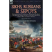 Sikhs, Russians & Sepoys: Recollections of Campaigning With the 31st Foot and Military Train Cavalry in the First Sikh War, Crimean War and Indian Mut