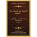 The Christ, The Son Of God V1: A Life Of Our Lord And Savior Jesus Christ (1891)