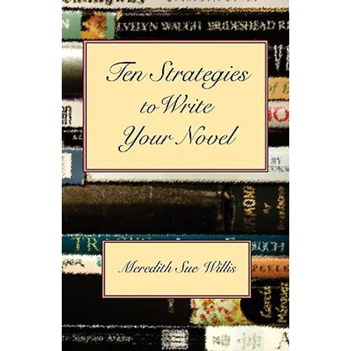 Ten Strategies to Write Your Novel
