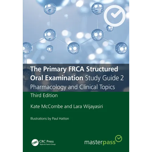 The Primary FRCA Structured Oral Examination Study Guide 2: Pharmacology and Clinical Topics