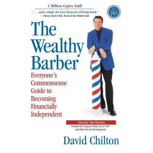 The Wealthy Barber, Updated 3rd Edition: Everyone's Commonsense Guide to Becoming Financially Independent