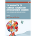 The Handbook of Complex Trauma and Dissociation in Children: Theory, Research, and Clinical Applications