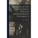 Memoirs of the Confederate War for Independence, Volumes 1-3