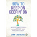 How to Keep On Keepin' On: A Mother's Guide to Finding Peace When Addiction Hits Home